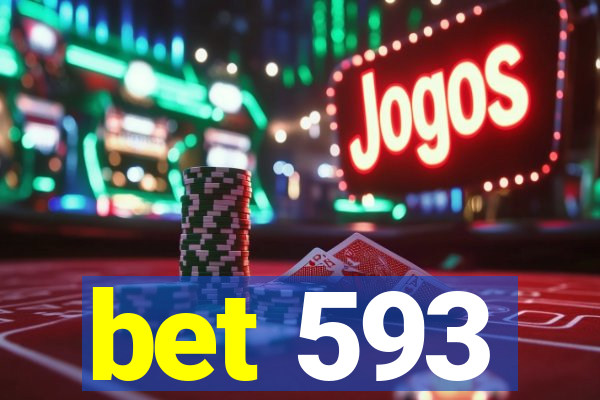 bet 593